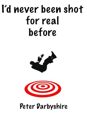 I'd Never Been Shot for Real Before - ebook